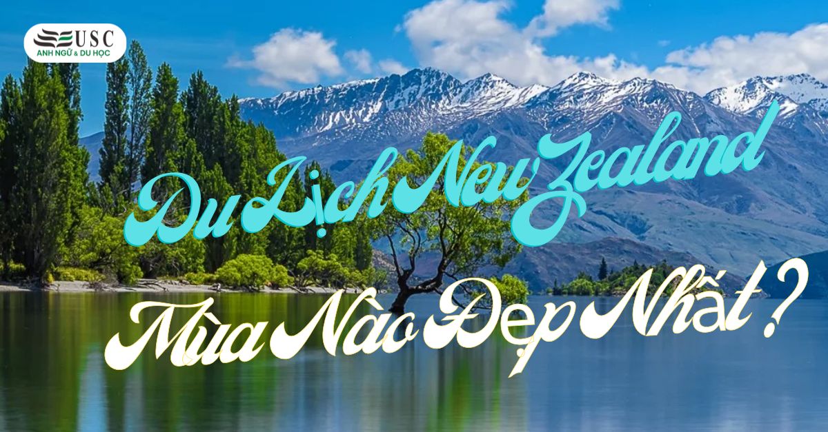 Du Lịch New Zealand Mùa Nào Đẹp Nhất?